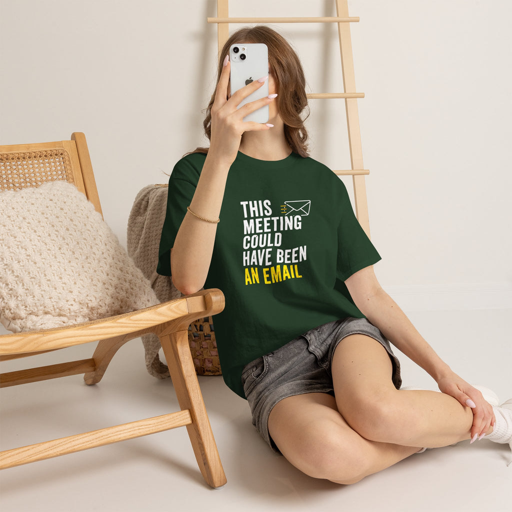 This Meeting Could Have Been an Email T-Shirt | Funny Office Shirt for Coworkers & Remote Workers
