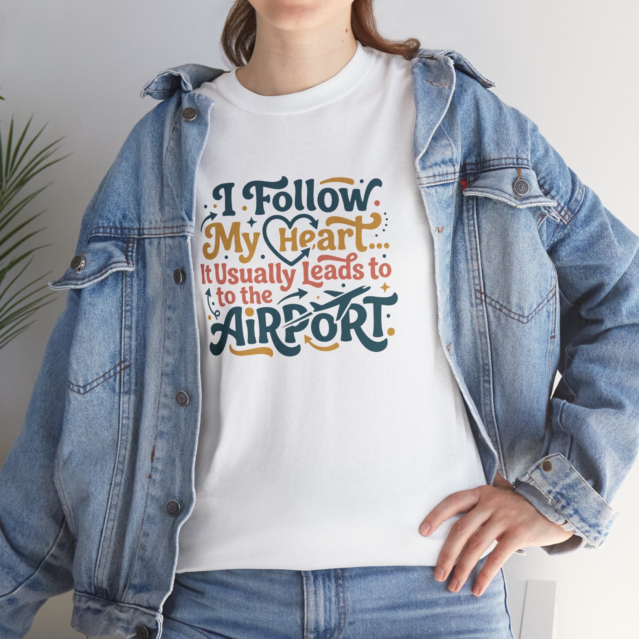 I Follow My Heart… It Usually Leads to the Airport T-Shirt | Funny Travel Shirt for Wanderlust Travelers