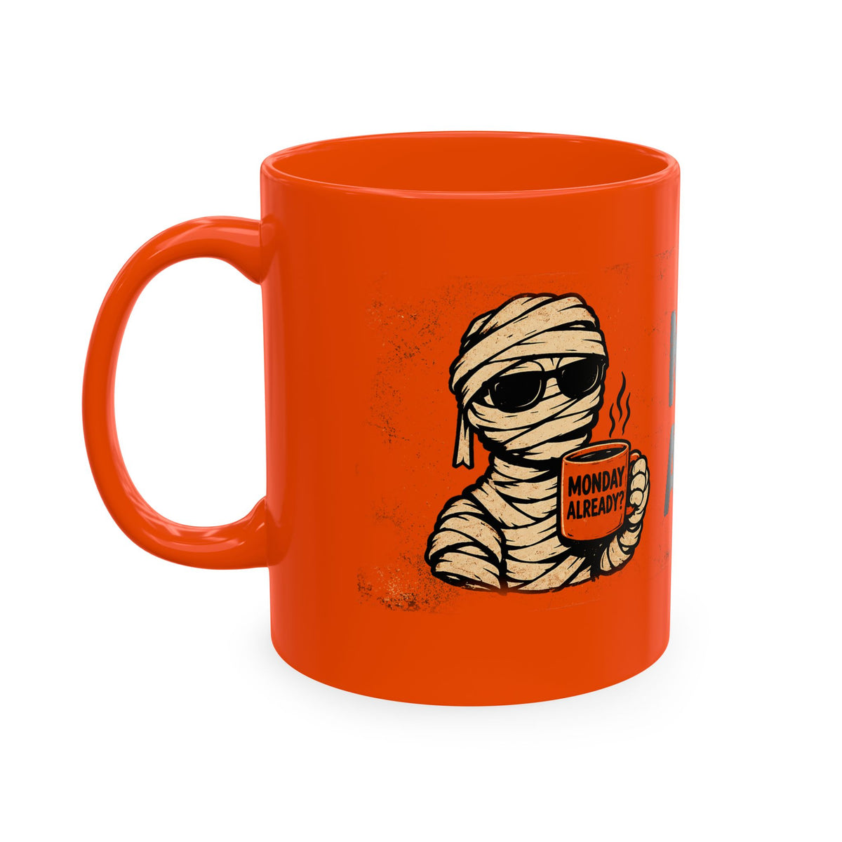 Funny Halloween Mug - Monday Already Mummy Coffee Cup | 11 oz Ceramic