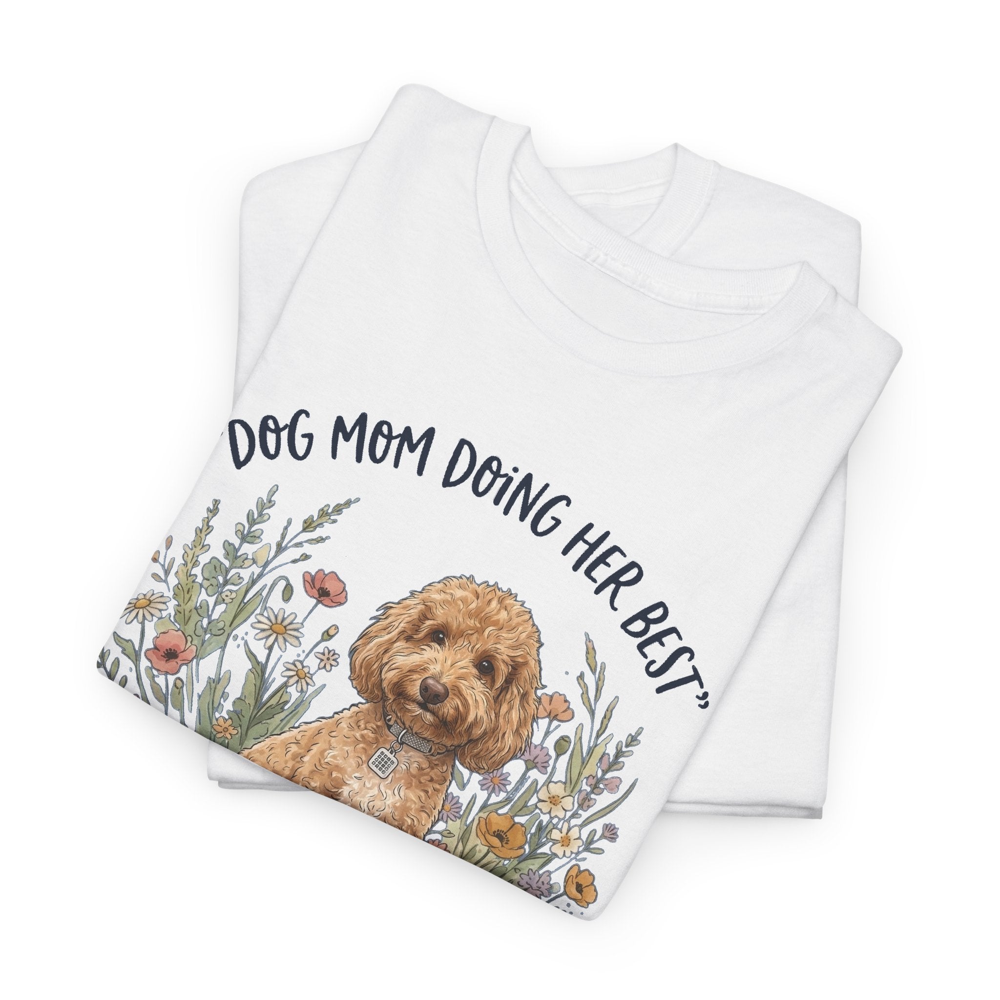 Dog Mom Tee — "Dog Mom Doing Her Best" Floral Goldendoodle Shirt