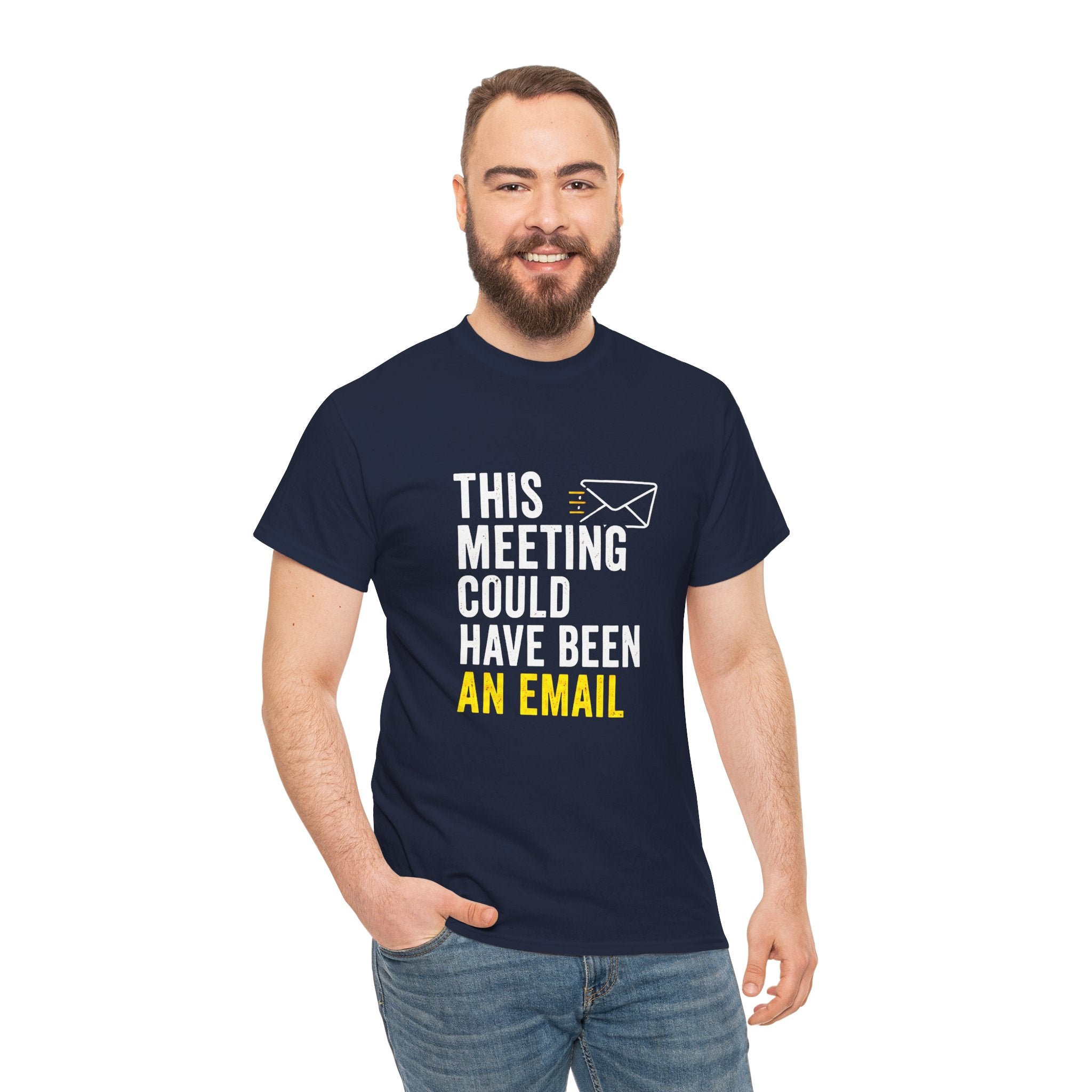 This Meeting Could Have Been an Email T-Shirt | Funny Office Shirt for Coworkers & Remote Workers