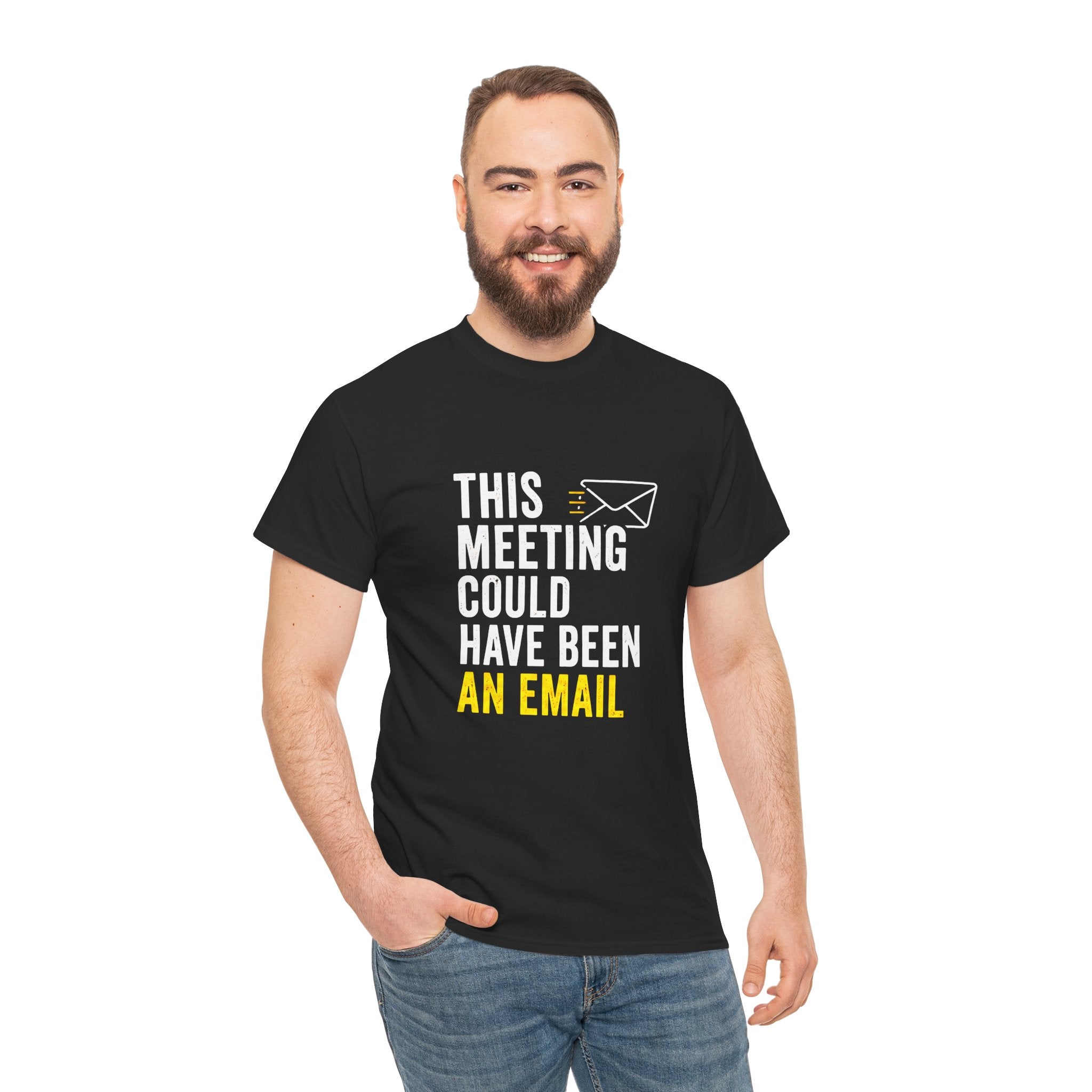 This Meeting Could Have Been an Email T-Shirt | Funny Office Shirt for Coworkers & Remote Workers