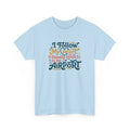 I Follow My Heart… It Usually Leads to the Airport T-Shirt | Funny Travel Shirt for Wanderlust Travelers
