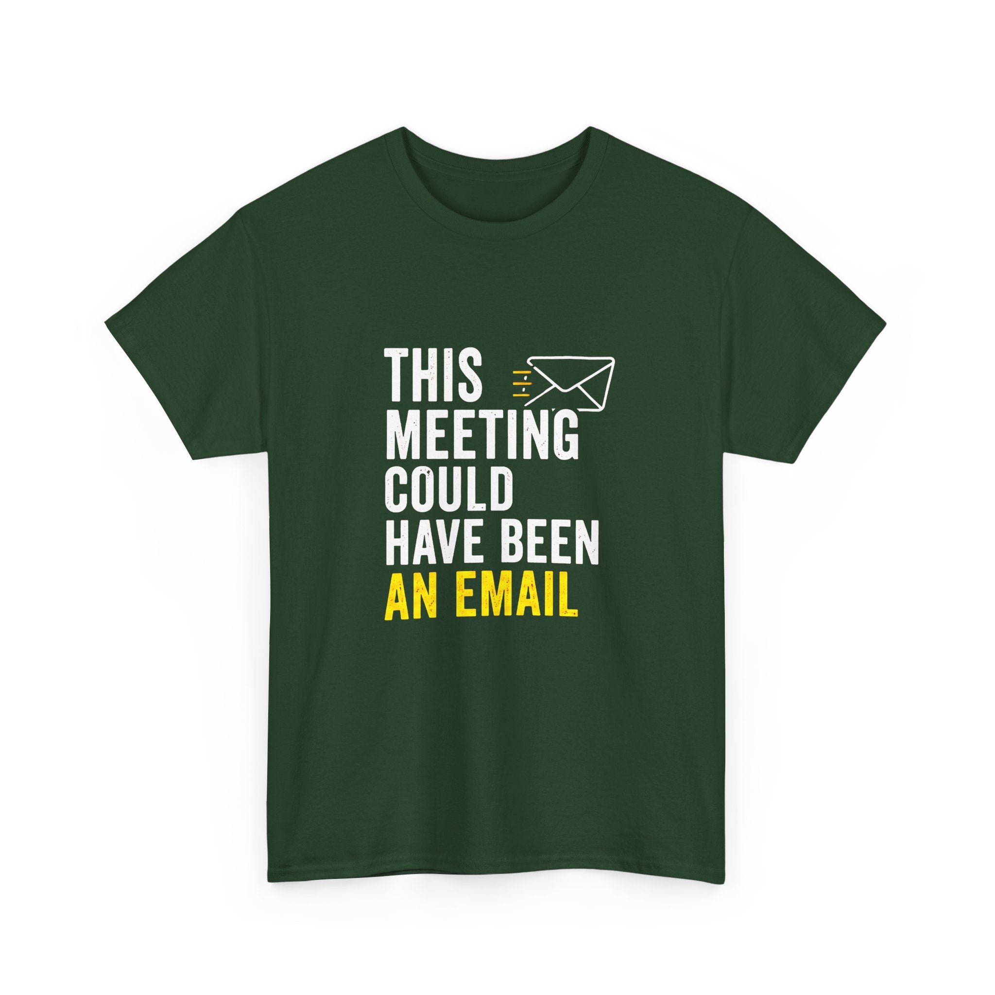 This Meeting Could Have Been an Email T-Shirt | Funny Office Shirt for Coworkers & Remote Workers