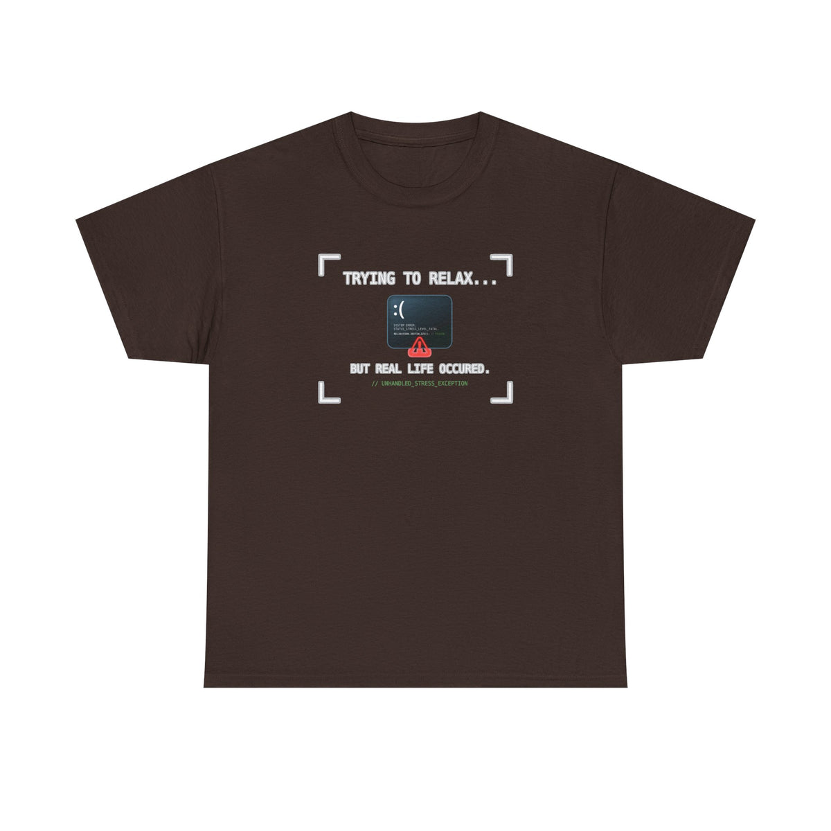 "Trying to Relax... But Real Life Occurred" Graphic Tee | Funny Software Engineer T-Shirt