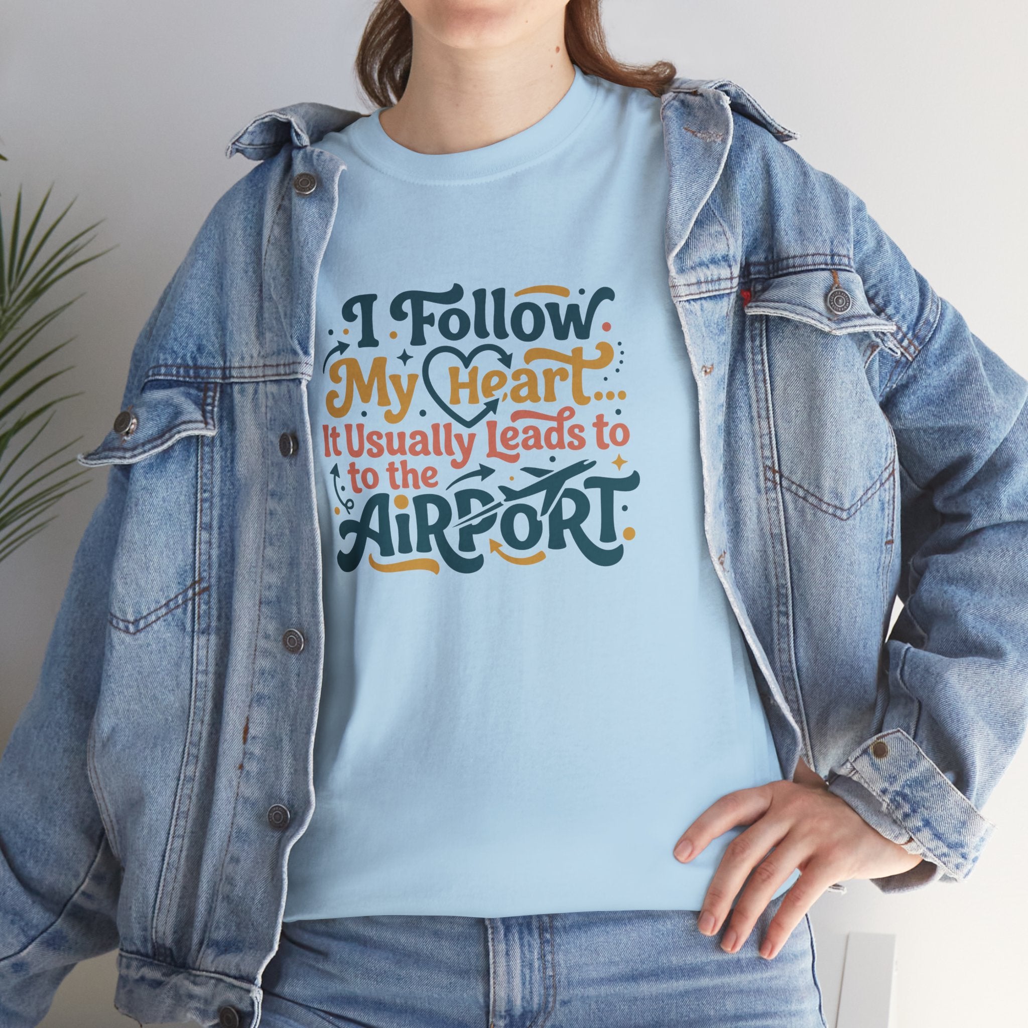 I Follow My Heart… It Usually Leads to the Airport T-Shirt | Funny Travel Shirt for Wanderlust Travelers