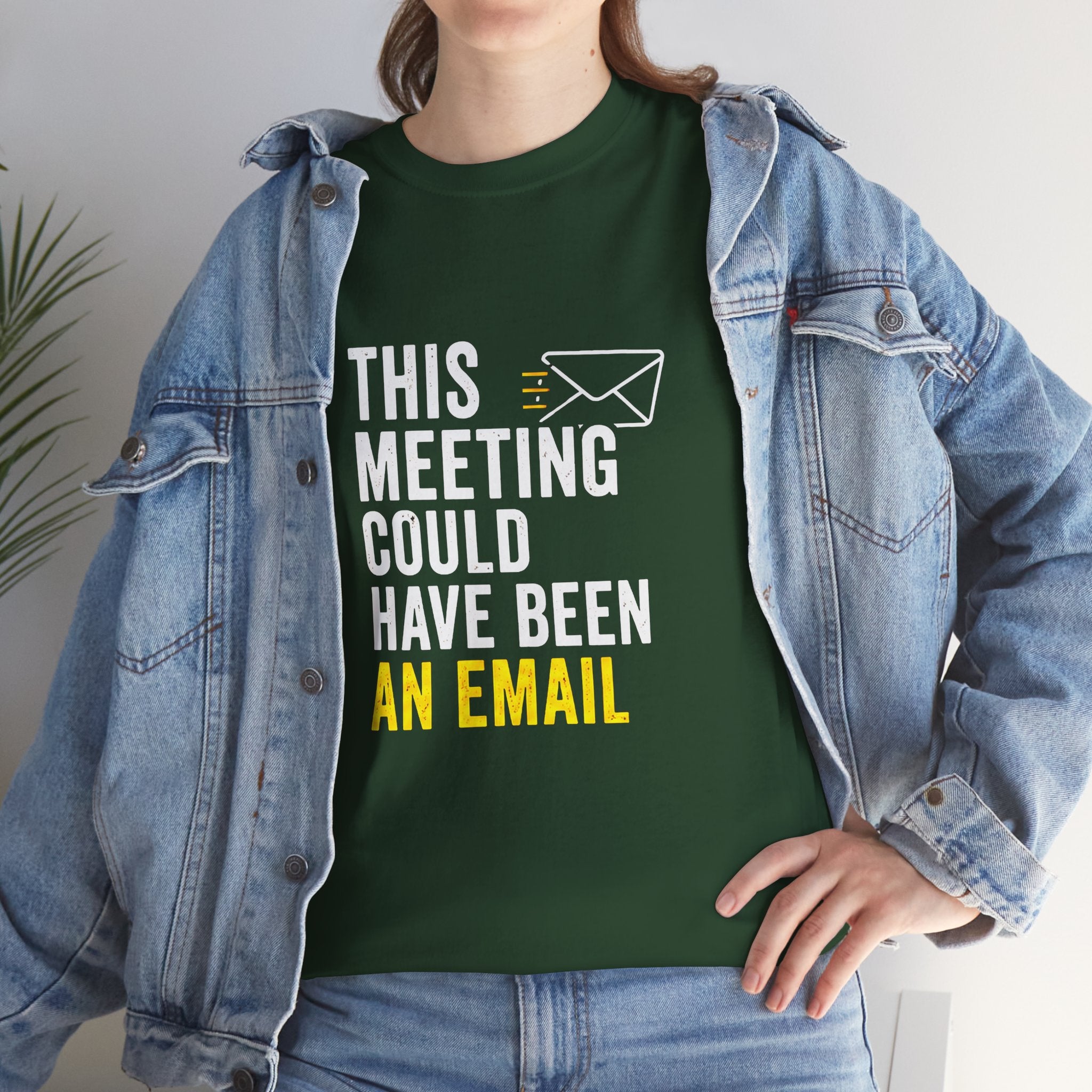 This Meeting Could Have Been an Email T-Shirt | Funny Office Shirt for Coworkers & Remote Workers