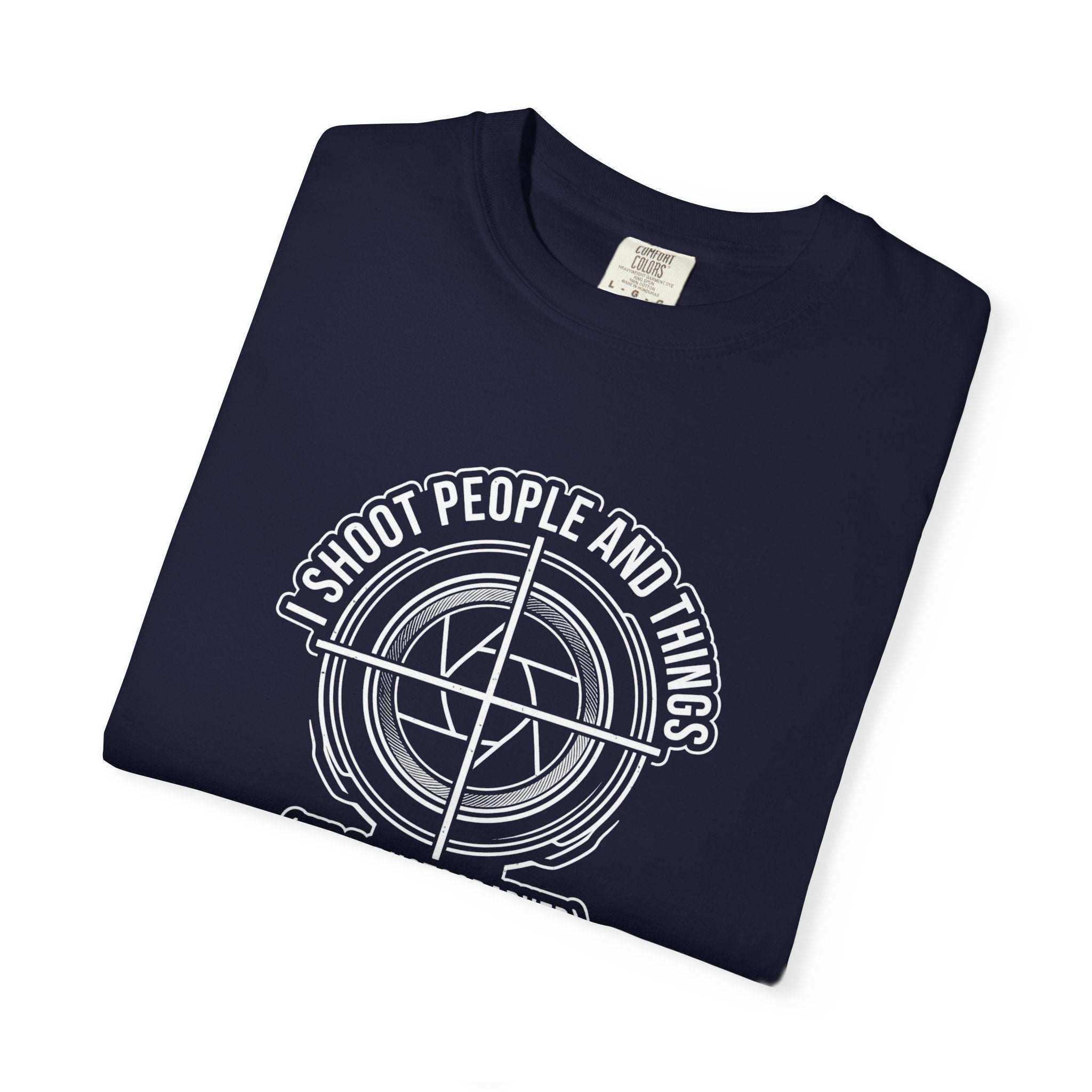Photographer T-Shirt — “I Shoot People and Things (I’m a Photographer)” Graphic Tee