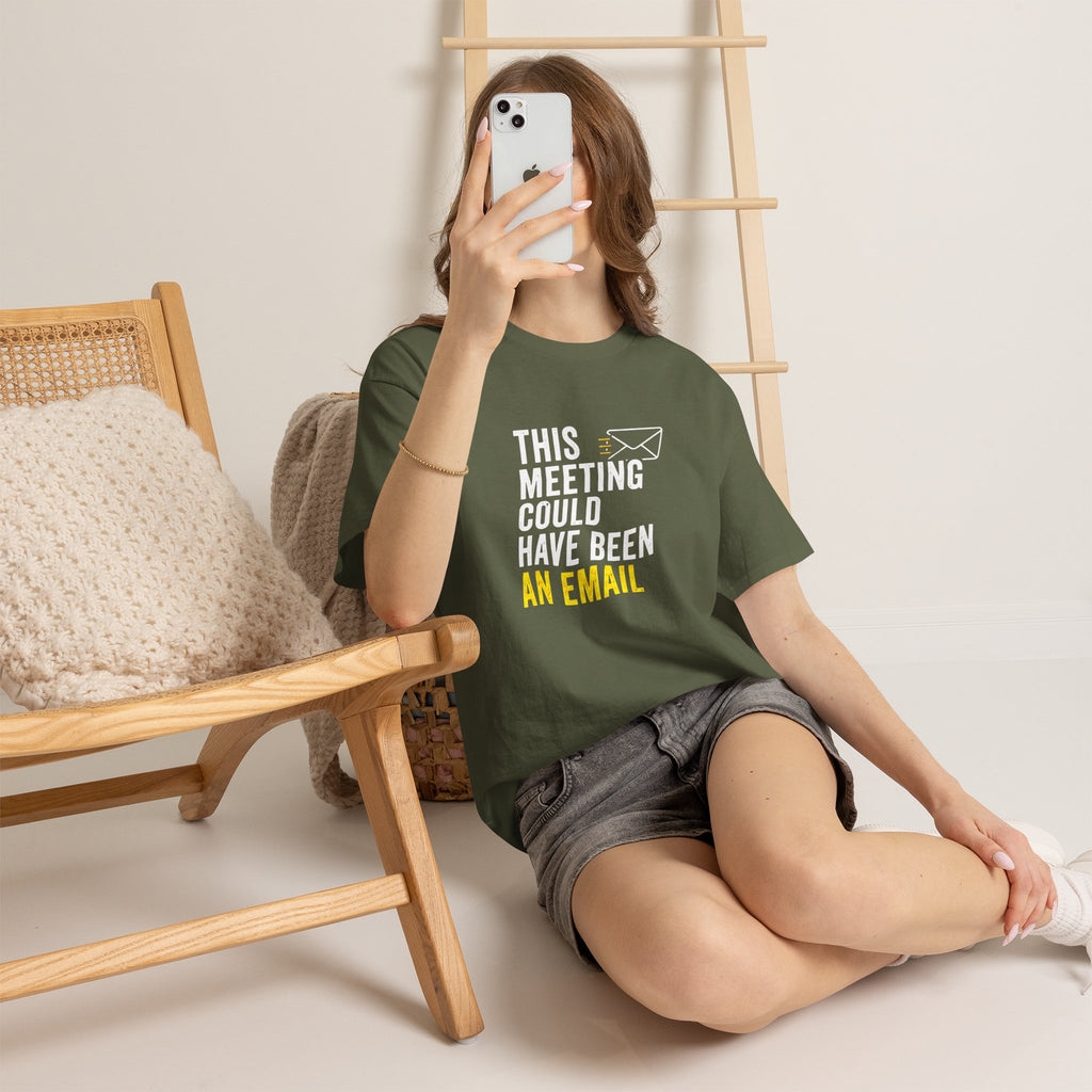 This Meeting Could Have Been an Email T-Shirt | Funny Office Shirt for Coworkers & Remote Workers