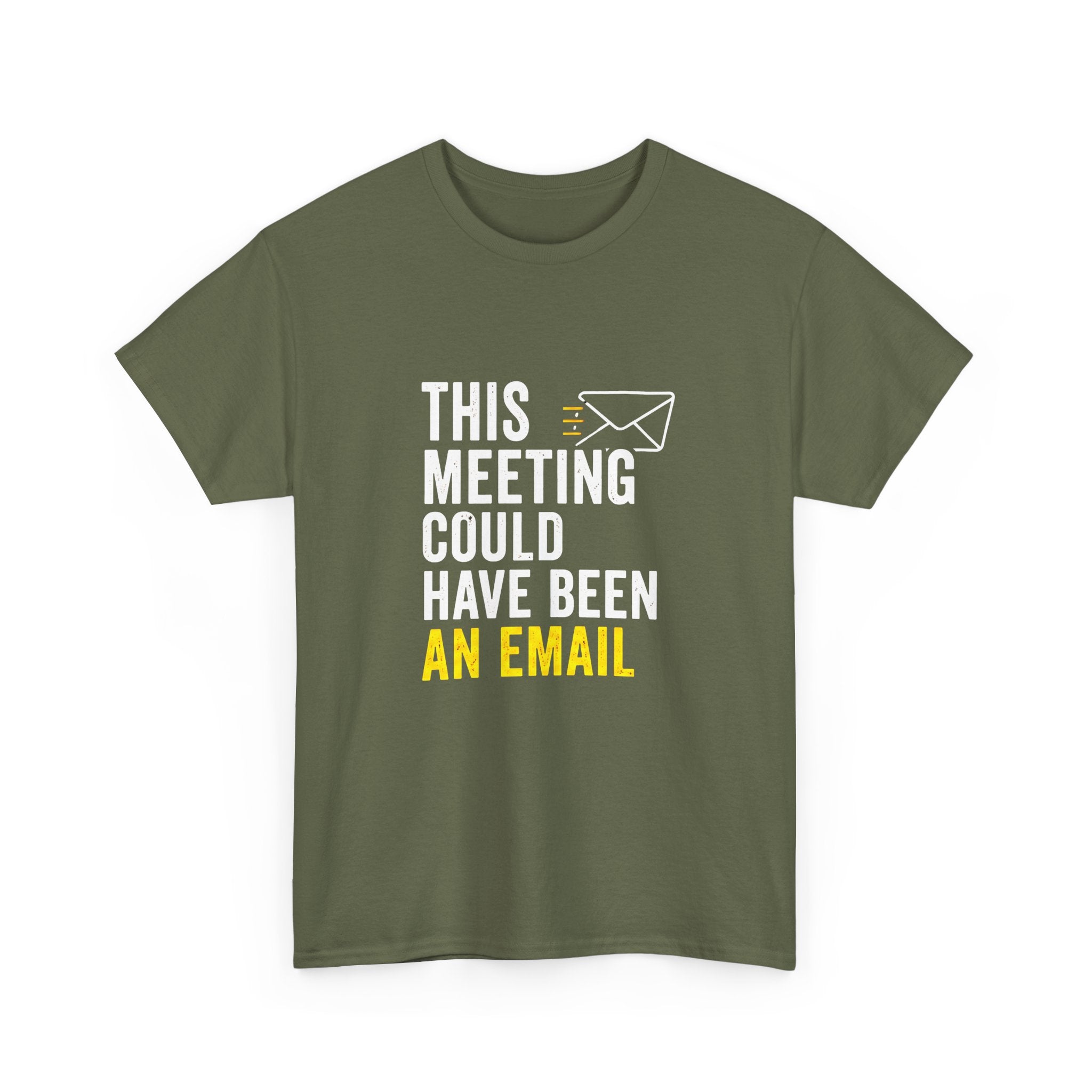 This Meeting Could Have Been an Email T-Shirt | Funny Office Shirt for Coworkers & Remote Workers
